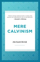 Mere Calvinism (Paperback)