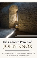 The Collected Prayers Of John Knox (Hard Cover)