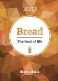 Bread: The Food of Life (Paperback)