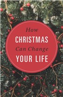 How Christmas Can Change Your Life (Pack Of 25) (Tracts)