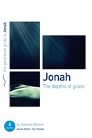 Jonah: The Depths Of Grace (Good Book Guide)