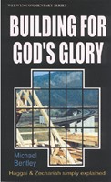 Building For God's Glory: Haggai & Zechariah