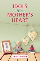 Idols of a Mother's Heart (Paperback)