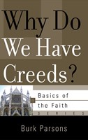Why Do We Have Creeds? (Paperback)