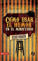 Cómo usar el humor en el ministerio (Paperback)