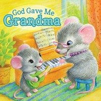 God Gave Me Grandma (Board Book)