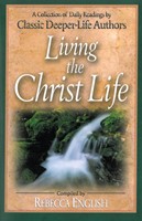 Living The Christ Life (Paperback)