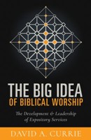 The Big Idea of Biblical Worship (Paperback)