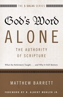 God's Word Alone: The Authority of the Scripture