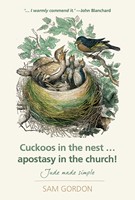 Cuckoos In The Nest... Apostasy In The Church (Paperback)