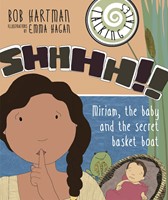 Shhhh!! Miriam, The Baby And The Secret Basket Boat (Paperback)