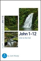 John 1-12: Life To The Full (Paperback)