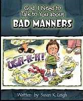 God, I Need To Talk To You About Bad Manners (Paperback)