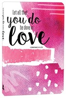 Let All That You Do Be Done In Love Journal (Paperback)