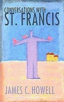 Conversations With St. Francis