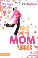 What Every Mom Needs (Paperback)