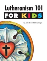 Lutheranism 101 For Kids