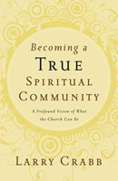Becoming A True Spiritual Community (Paperback)
