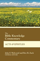 The Bible Knowledge Commentary Acts & Epistles