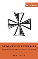 Redemptive Reversals and the Ironic Overturning of Human Wis