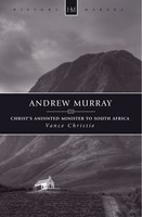 Andrew Murray - Christ's annointed minister to SA