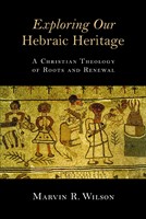 Exploring Our Hebraic Heritage (Paperback)