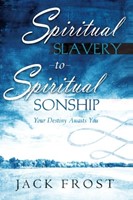 Spiritual Slavery To Spiritual Sonship (Paperback)