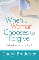When A Woman Chooses To Forgive (Paperback)
