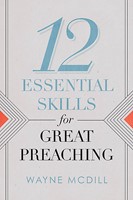 12 Essential Skills for Great Preaching (Paperback)