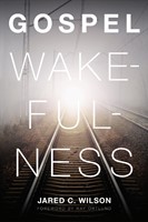 Gospel Wakefulness (Paperback)