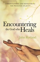 Encountering The God Who Heals (Paperback)