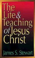 The Life And Teaching Of Jesus Christ (Paperback)