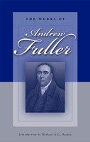 Works Of Andrew Fuller, The H/b (Cloth-Bound)