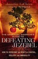 The Spiritual Warrior's Guide To Defeating Jezebel (Paperback)
