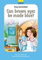 Amy Carmichael: Can Brown Eyes Be Made Blue? (Hard Cover)