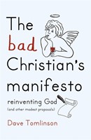 The Bad Christian's Manifesto (Hard Cover)