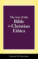 The Use of the Bible in Christian Ethics (Paperback)