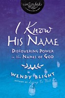I Know His Name: Discovering Power in the Names of God (Paperback)