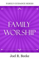 Family Worship, 2Nd Edition (Paperback)
