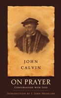 John Calvin On Prayer (Paperback)