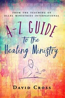 A-Z Guide to the Healing Ministry (Hard Cover)