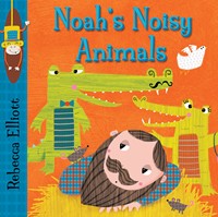 Noah'S Noisy Animals (Board Book)