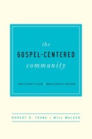 The Gospel Centered Community Participant's Guide (Paperback)