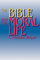 The Bible and the Moral Life (Paperback)