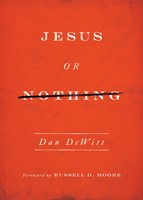 Jesus Or Nothing (Paperback)