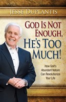 God Is Not Enough, He's Too Much!