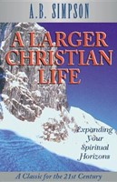 A Larger Christian Life (Paperback)