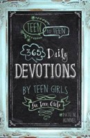 Teen To Teen: 365 Daily Devotions by Teen Girls