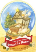 Sing Glory, Glory! Jesus Is Born! (Board Book)