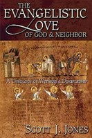The Evangelistic Love Of God And Neighbor